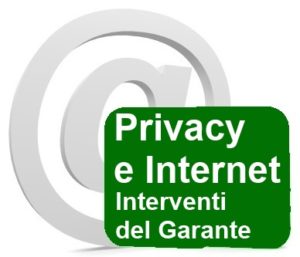 Privacy e Internet: interventi del Garante